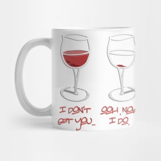 I don’t get you... Oh, now i do. Mug